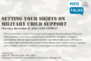 NCSEA Web Talk: Setting Your Sights on Military Child Support